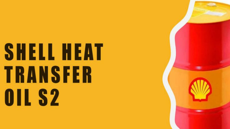 Dầu truyền nhiệt Shell Heat Transfer Oil S2 (Dầu bảo ôn)